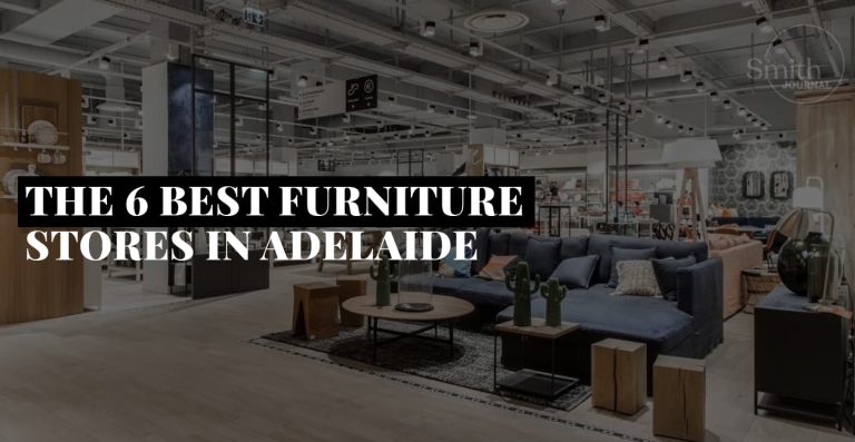 THE 6 BEST FURNITURE STORES IN ADELAIDE