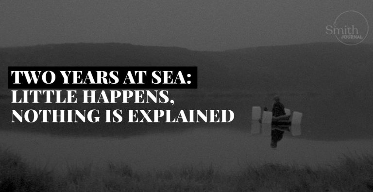 TWO YEARS AT SEA: LITTLE HAPPENS, NOTHING IS EXPLAINED